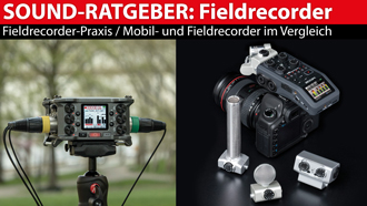 Ratgeber: Field-Recorder für mobilen Videoton - Fieldrecorder-Praxis