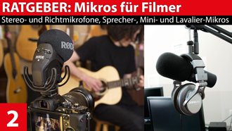 Ratgeber: Mikrofone für Filmer - Stereo-, Richt- und Mini-Mikros