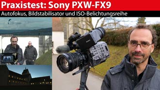 Praxistest: Sony PXW-FX9 - die lichtstarke Vollformatkamera
