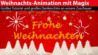 Grafische Weihnachtsgrüße: Animations-Tutorial für Magix Video Deluxe 