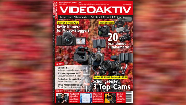 VIDEOAKTIV 1/2022: Canon R3, XF605, Panasonic BS1H und Sony ZV-E 10 im Test