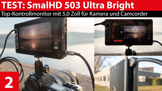 SmallHD 503 Ultra Bright: Top-Kontroll-Monitor für Kamera und Camcorder im Test