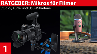Ratgeber: Mikrofone für Filmer - Studio-, Funk- und USB-Mikros