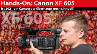 Hands-On Canon XF 605: Ist ein Camcorder überhaupt noch sinnvoll?