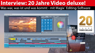 Interview: 20 Jahre Magix Video deluxe - was war, was ist, was kommt!