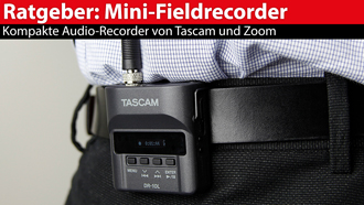 Ratgeber: Mini-Field-Recorder von Tascam und Zoom