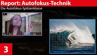 Report: Autofokus-Technik - die AF-Spitzenklasse