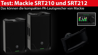 Test: Mackie SRT210 und SRT212 - kompakte PA-Lautsprecher