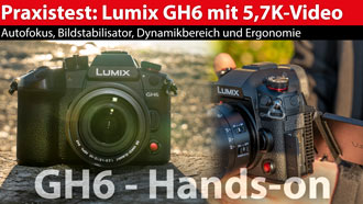 Hands-on: Panasonic Lumix DC-GH6 – Bedienung, neue Funktionen und Testaufnahmen