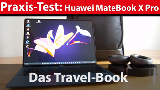 Praxis-Test: Huawei MateBook X Pro - das "Travel-Book"