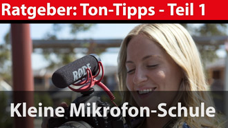 Ratgeber: Kleine Mikrofon-Schule - Praxistipps für Filmer - Teil 1