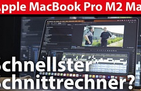 Praxis-Test: Apple MacBook Pro M2 Max - das Maximum?