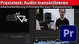 Workshop: Sprache in Text transkribieren mit Adobe Premiere Pro