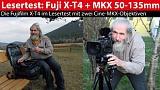 Lesertest: Fujifilm X-T4 mit Fujinon MKX 18-55 mm und MKX 50-135 mm