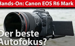 Hands-on: Canon R6 Mark II im Videotest
