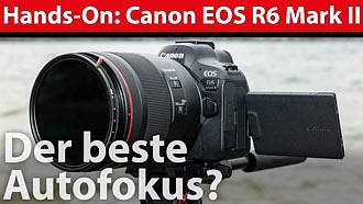 Hands-on: Canon R6 Mark II im Videotest