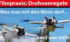 Filmpraxis: Regeln für Mini-Drohnen unter 250 Gramm