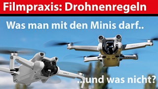 Filmpraxis: Regeln für Mini-Drohnen unter 250 Gramm