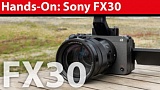Hands-on: Sony FX30 - Das kann Sonys Einstieg in die Cine-Reihe