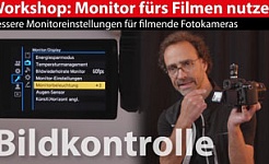 Workshop: bessere Bildkontrolle für filmende Fotokamera