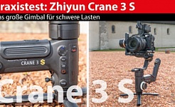 Praxistest: Zhiyun Crane 3 S - Das große Gimbal für schwere Lasten