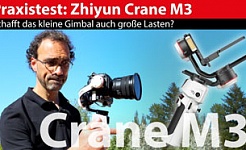 Praxistest: Zhiyun Crane M3 - Gimbal für kompaktere Fotofilm-Kameras