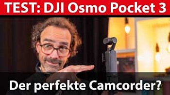 Test DJI Osmo Pocket 3: Der bessere Camcorder?